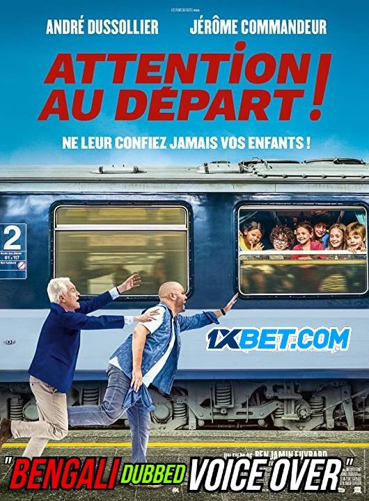 Attention au depart (2021) Bengali (Voice Over) Dubbed WEBRip download full movie