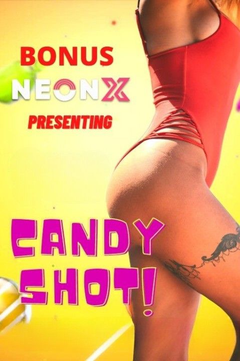 Candy Shot (2022) NeonX Hindi Short Film UNRATED HDRip download full movie