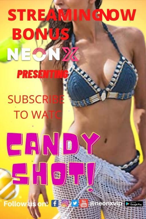 Candy Shot 2 (2022) NeonX Hindi Short Film UNRATED HDRip download full movie