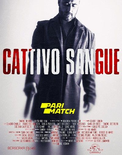 Cattivo sangue (2022) Bengali Dubbed (Unofficial) WEBRip download full movie