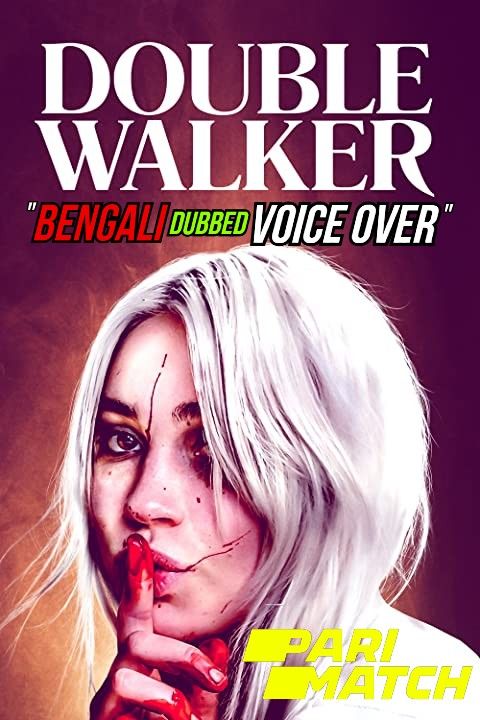Double Walker (2021) Bengali (Voice Over) Dubbed WEBRip download full movie