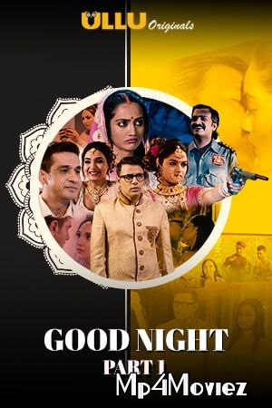 Good Night Part 1 (2021) S01 Hindi Complete Ullu Original Web Series download full movie