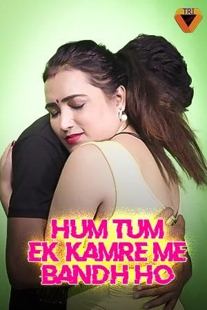 Hum Tum Ek Kamre Bandh Ho Part 1 (2021) Hindi Short Film UNRATED HDRip download full movie