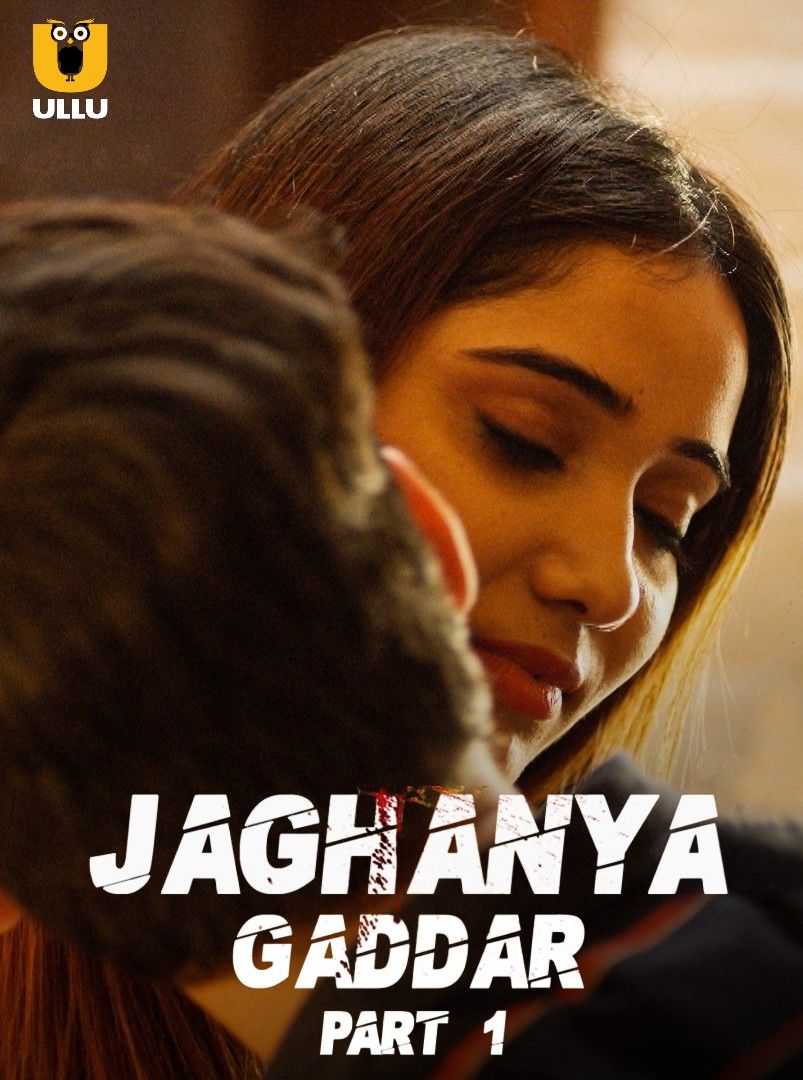 Jaghanya (Gaddar) Part 1 (2022) Hindi Ullu HDRip download full movie