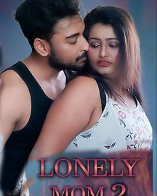 Lonely Mom 2 (2022) XPrime Hindi UNRATED HDRip download full movie