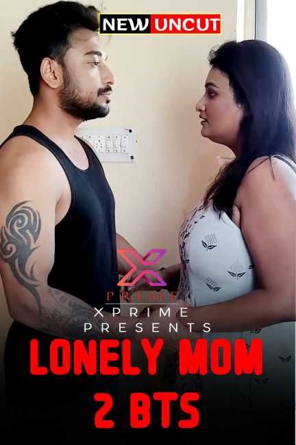 Lonely Mom 2 BTS (2022) XPrime Hindi UNRATED HDRip download full movie