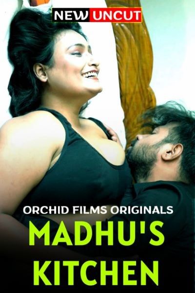 Madhus Kitchen (2022) OrchidFilms Hindi UNRATED HDRip download full movie