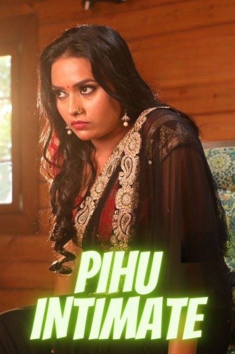 Pihu Intimate (2022) Short Film Hindi UNRATED HDRip download full movie