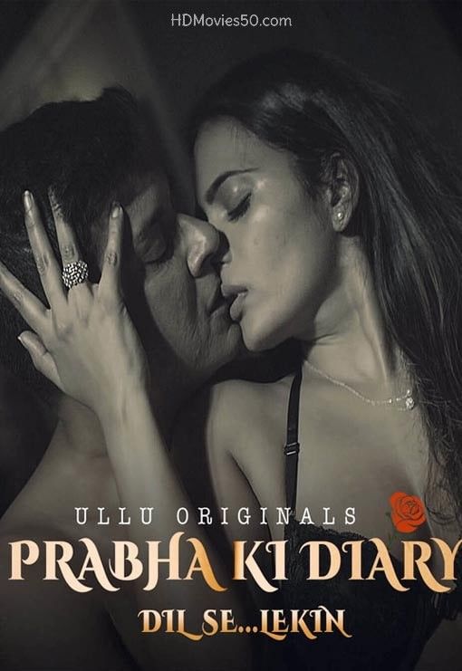 Prabha ki Diary S2 (Dil Se Lekin) Part 1 (2021) Hindi Ullu Web Series HDRip download full movie