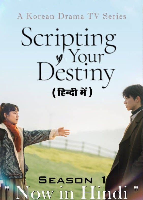 Scripting Your Destiny (Season 1) 2021 Hindi Dubbed download full movie