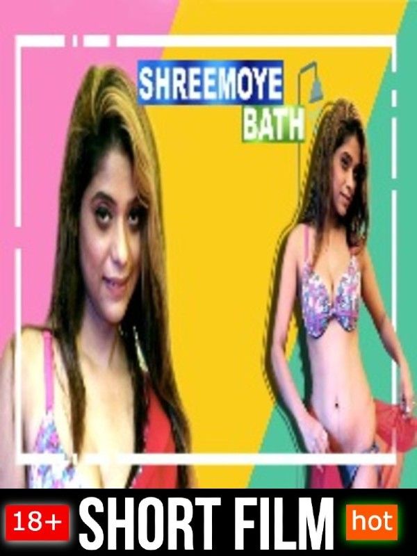 Sreemoyi Bath (2021) Hindi Hot Short Film NightShow HDRip download full movie