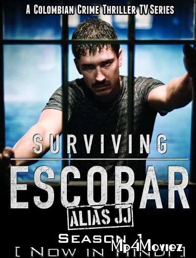 Surviving Escobar: Alias JJ: Season 1 (Hindi Dubbed) TV Series download full movie