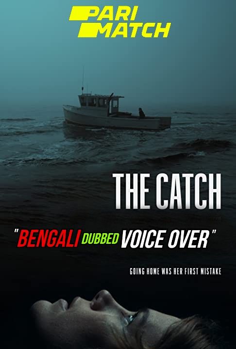 The Catch (2021) Bengali (Voice Over) Dubbed WEBRip download full movie