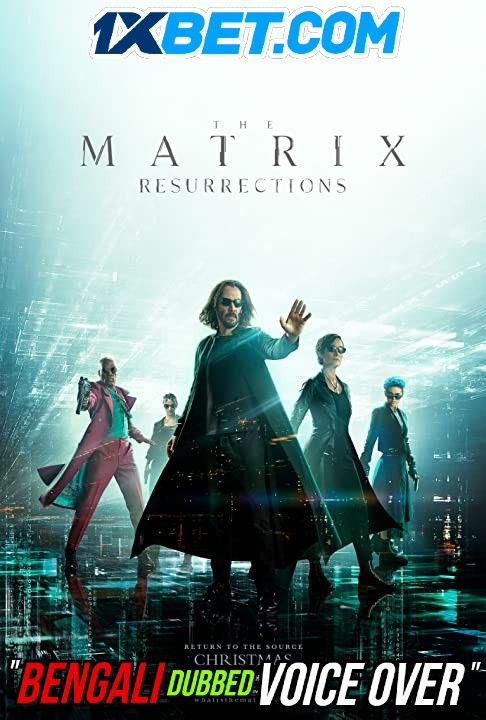 The Matrix Resurrections (2021) Bengali (Voice Over) Dubbed WEBRip download full movie